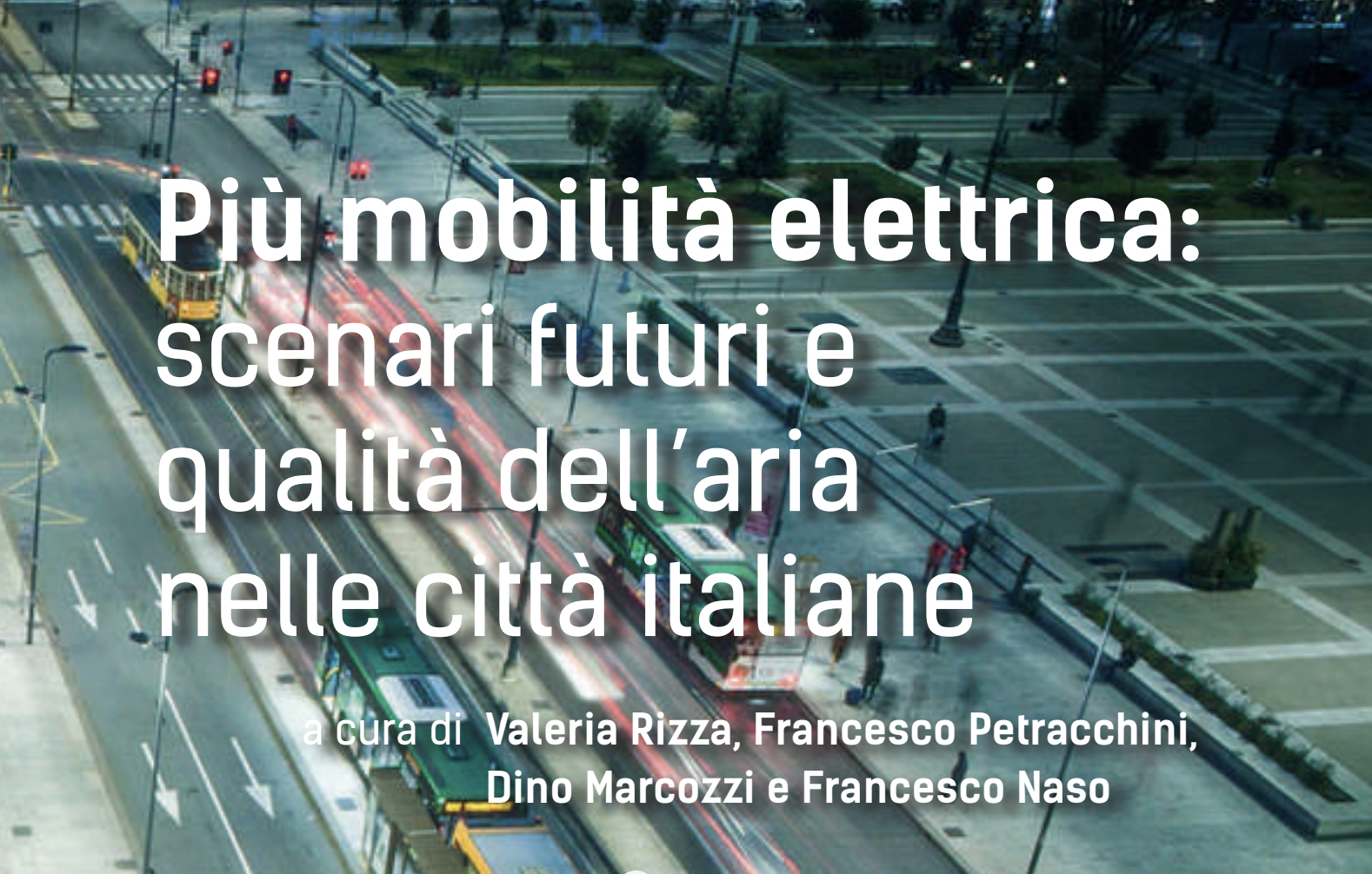 Più mobilità elettrica: scenari futuri e qualità dell’aria nelle città italiane – Studio CNR-IIA MOTUS-E