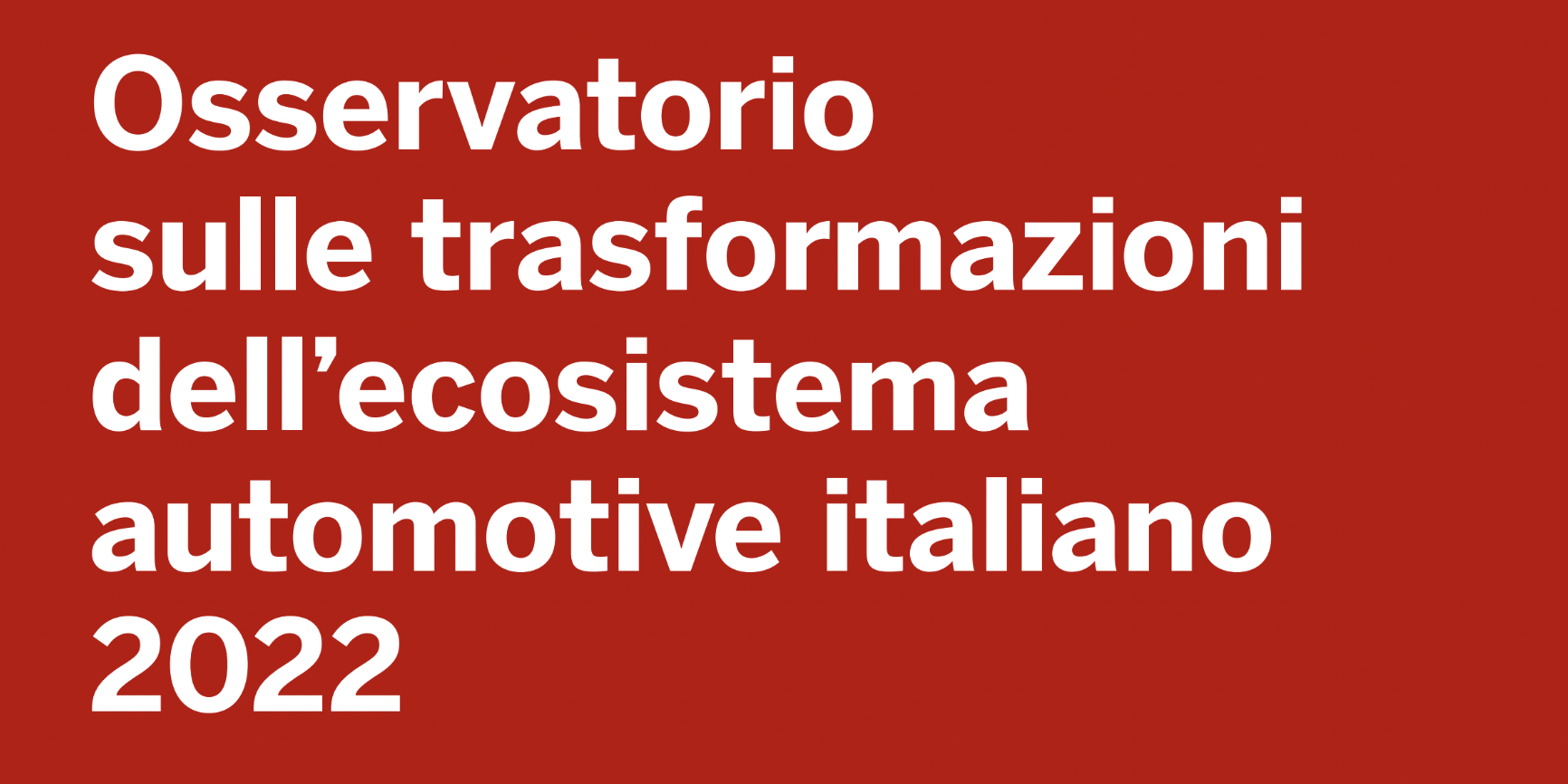 Osservatorio sulle trasformazioni dell’ecosistema automotive italiano – Volume 1